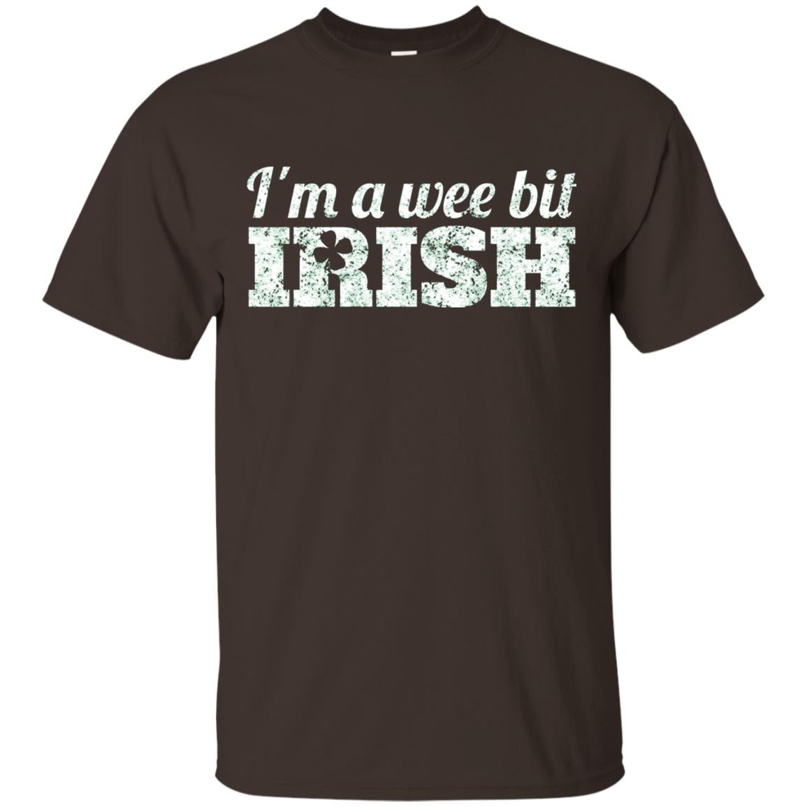I_m Wee Bit Irish Funny Irish Heritage St Paddy_s Day T-shirt Dark Chocolate