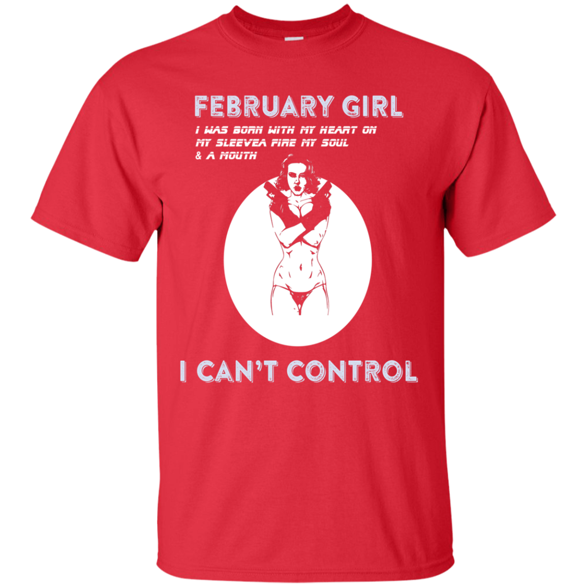 February Girl I Was Born With My Heart T-shirt Red