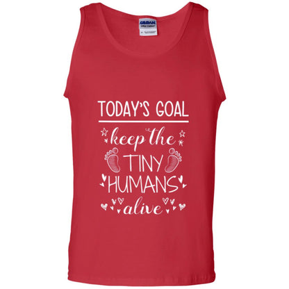 Mother_s Day T-shirt Today_s Goal Keep The Tiny Humans Alive T-shirt Red