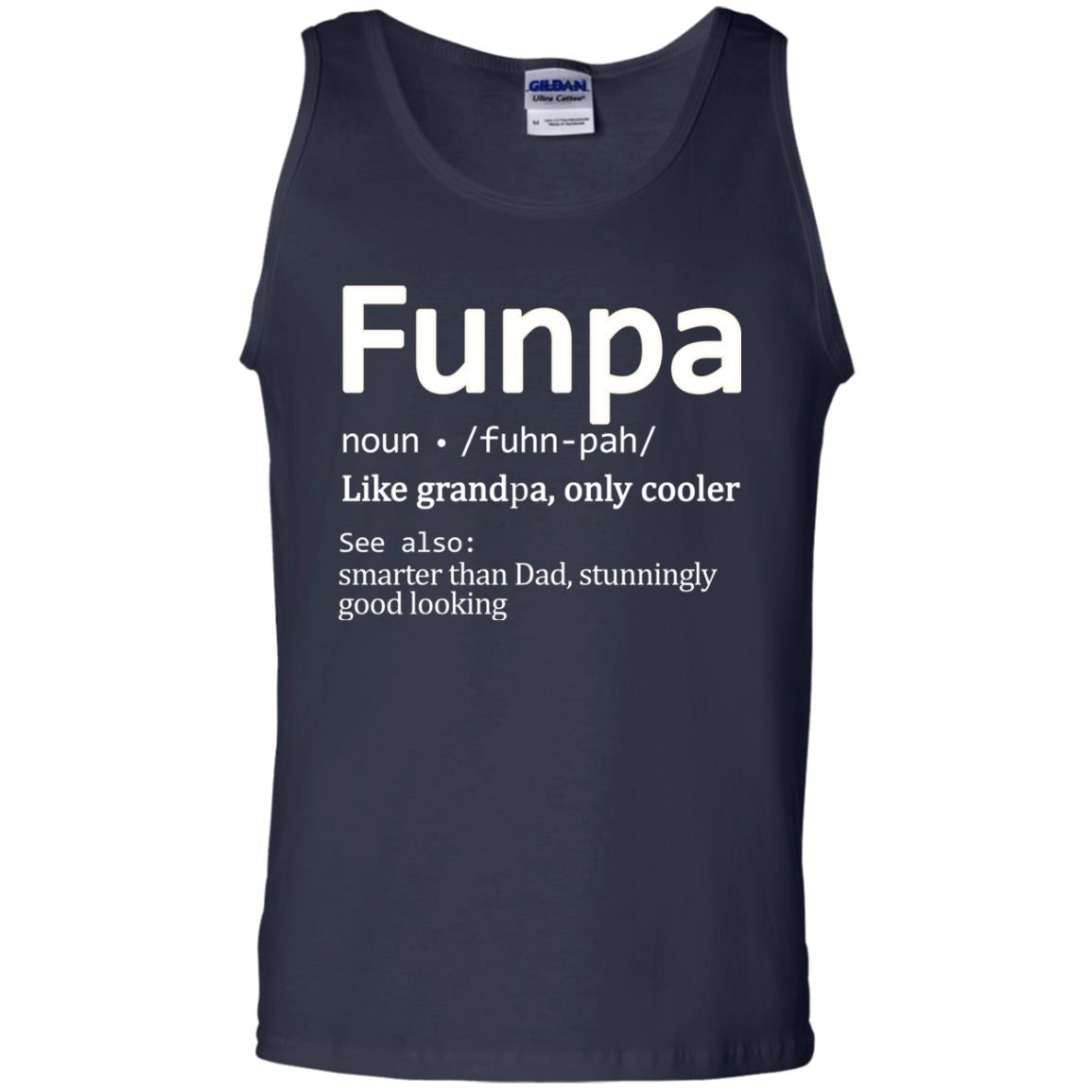 Funpa Definition Like Grandpa Only Cooler Smarter Than Dad Stunningly Good Looking Navy