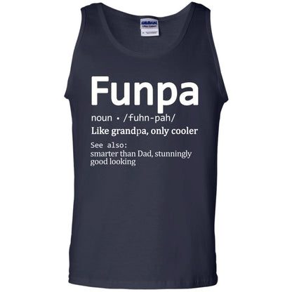 Funpa Definition Like Grandpa Only Cooler Smarter Than Dad Stunningly Good Looking Navy