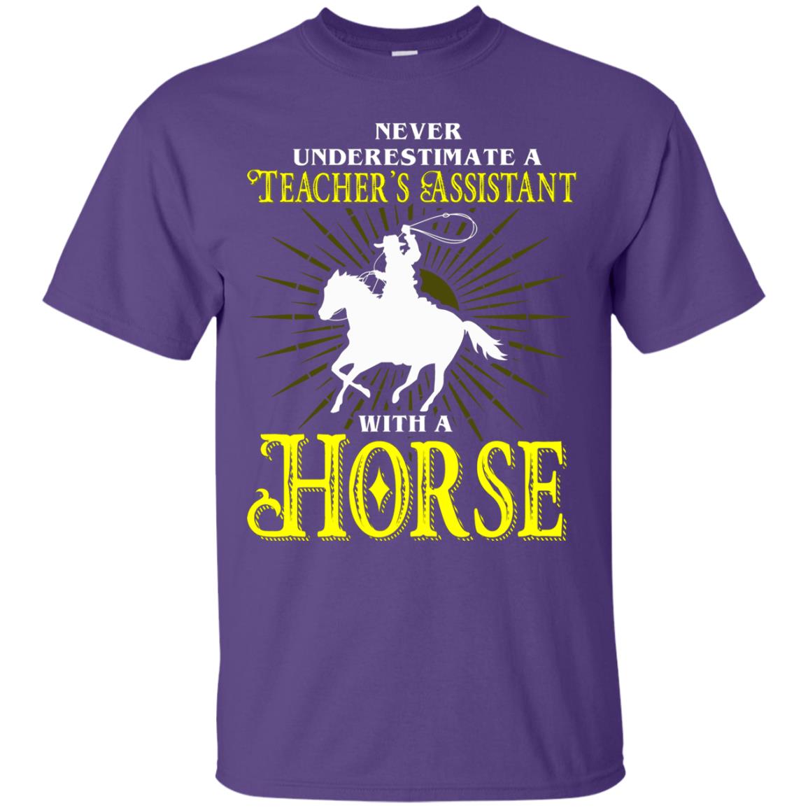 Never Underestimate A Teacher_s Assistant With A Horse Shirt Purple