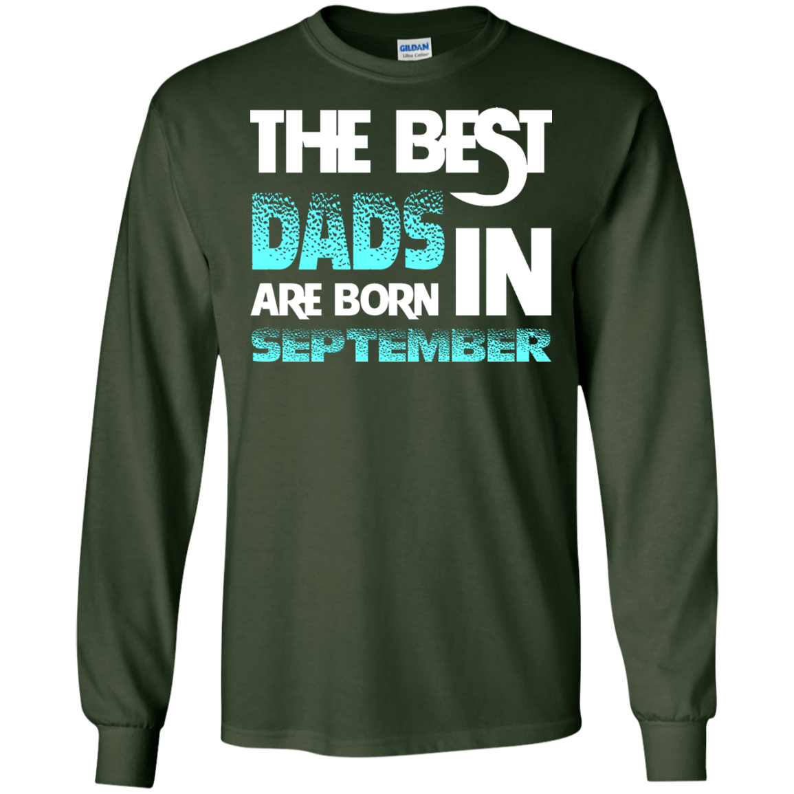 Daddy T-shirt The Best Dads Are Born In September Forest Green