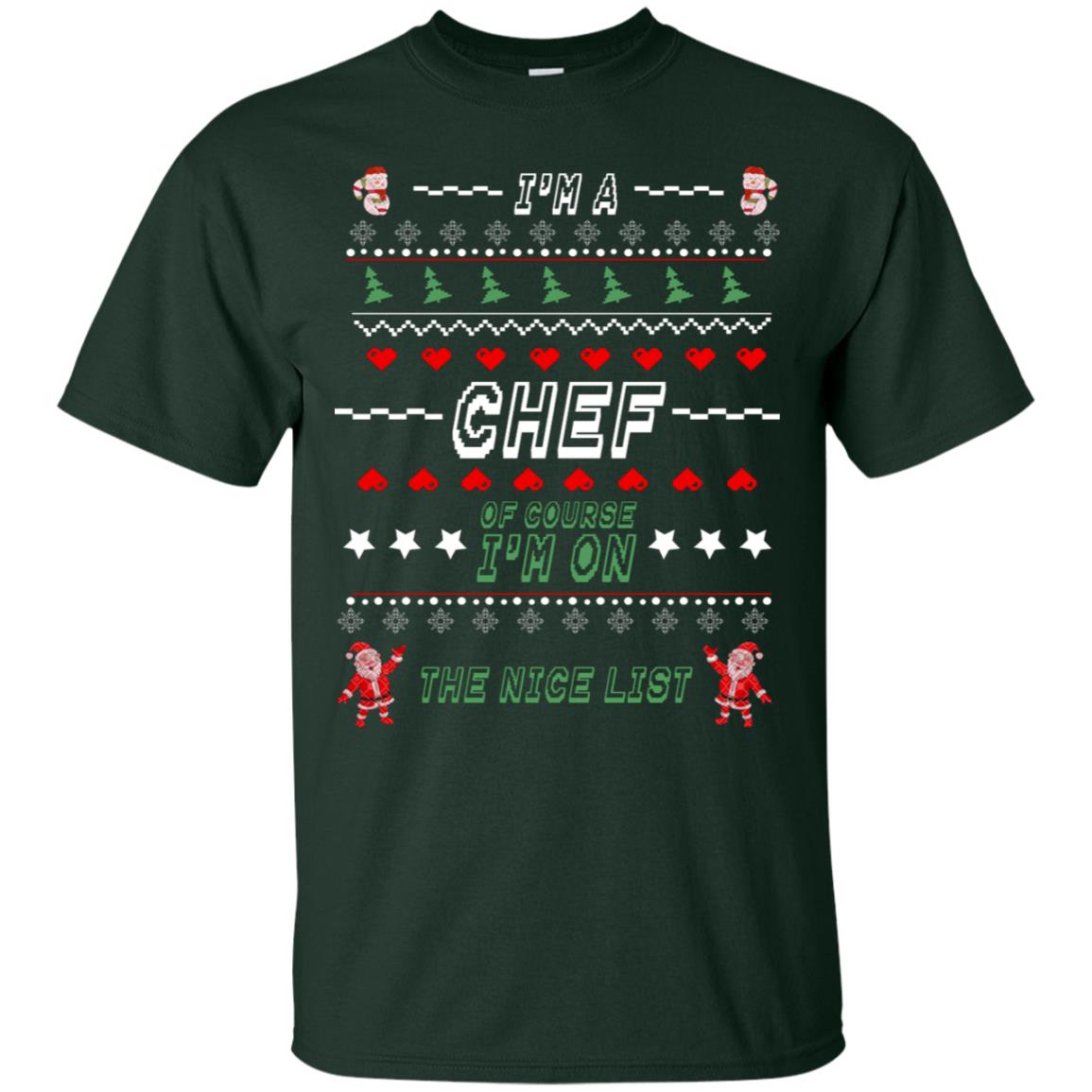 I'm A Chef Of Course I'm On The Nice List Cooker Ugly Sweater X-mas Gift Shirt Forest