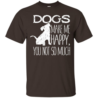 Dogs Make Me Happy You Not So Much Puppy Lover T-shirt Dark Chocolate