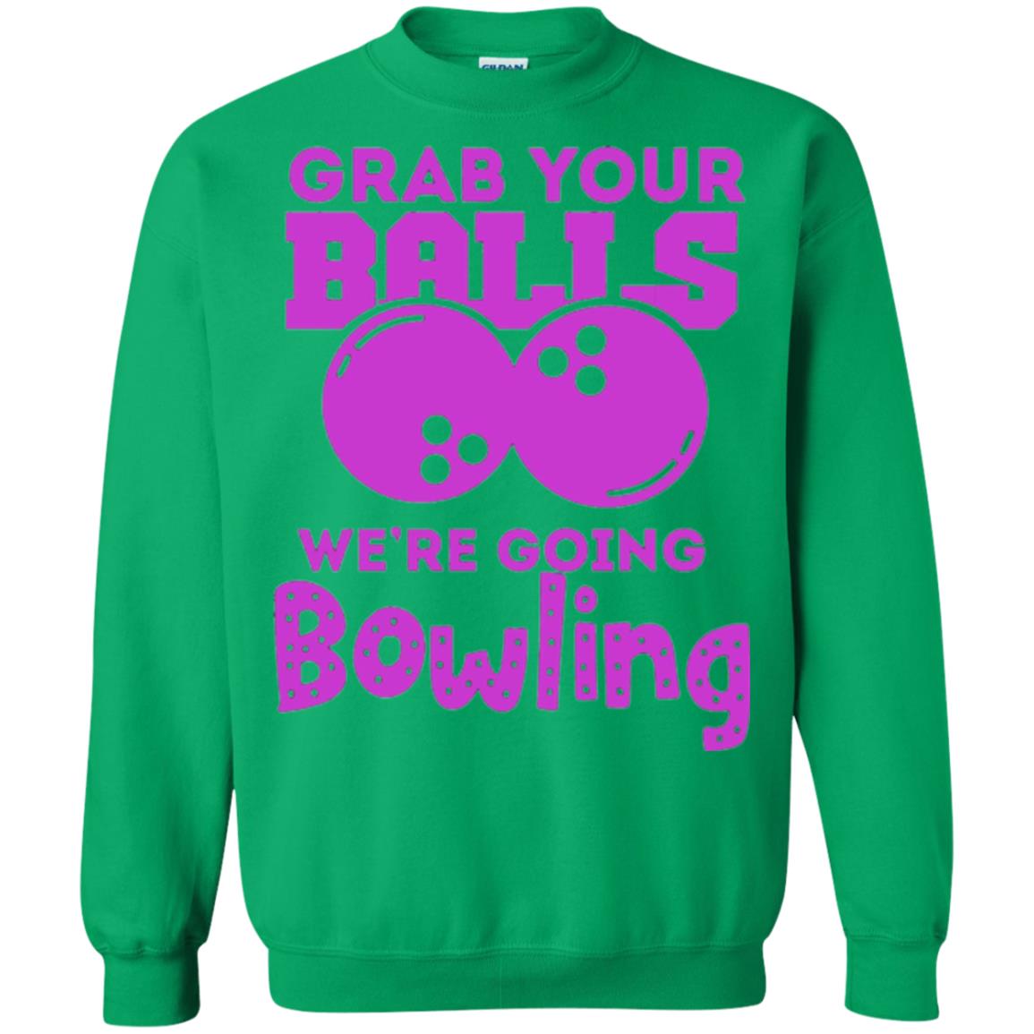 Funny Bowler T-shirt Grab Your Balls We_re Going Bowling Irish Green