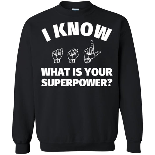 American Sign Language T-shirt I Know What Is Your Superpower Black