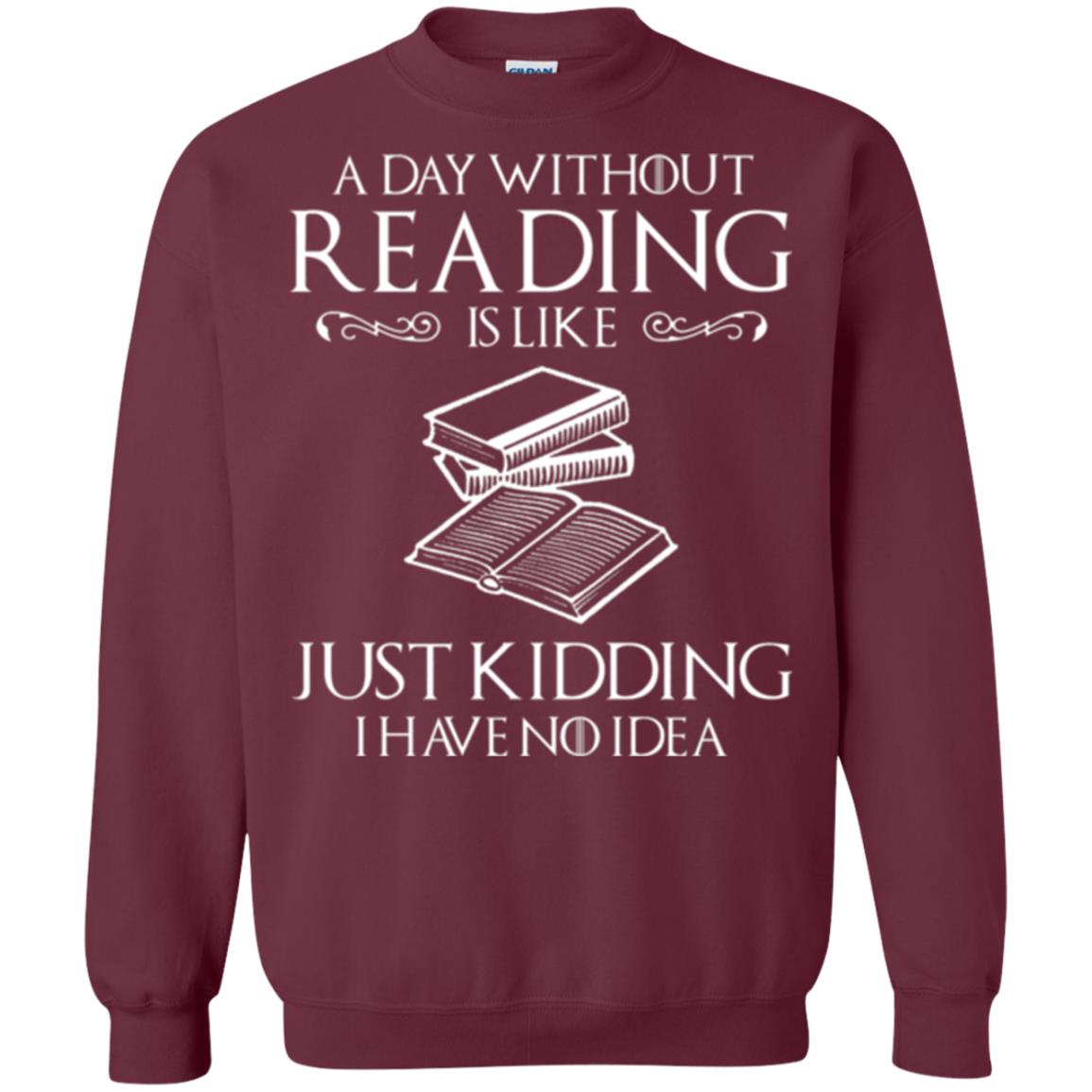 Book Lovers T-shirt A Day Without Reading Maroon