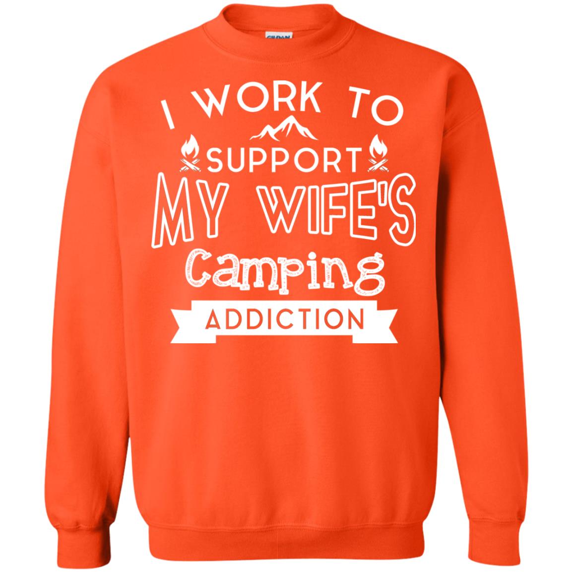 I Work To Support My Wife_s Camping Addiction Husband Shirt Orange