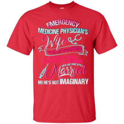 Emergency Medicine Physician's Wife Yes We Are Still Married Shirt Red
