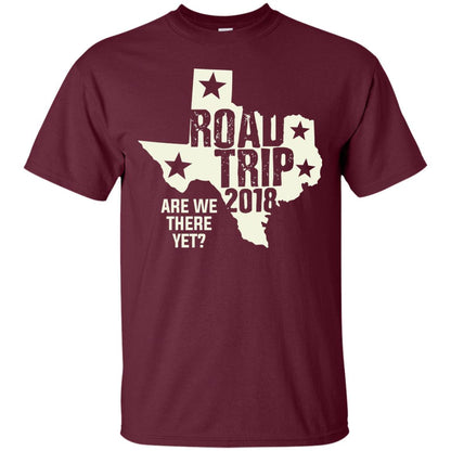 Texas Road Trip 2018 Funny Family Vacation Shirt Maroon