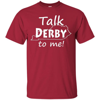 Talk Derby To Me Derby Horse Race Funny Festivities T-shirt Cardinal