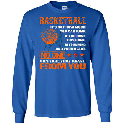 Basketball Its Not How Much You Can Jump No One Can Take That Away From You Royal