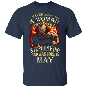 May T-shirt Never Underestimate A Woman Who Loves Stephen King