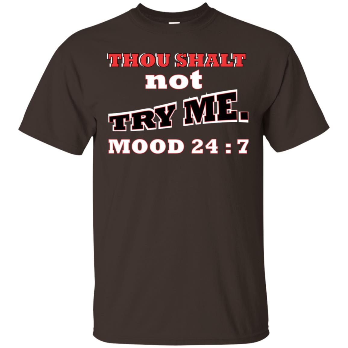 Thou Shalt Not Try Me Mood 24-7 Christian Shirt Dark Chocolate