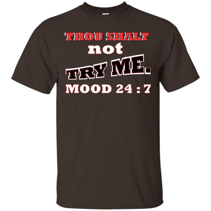 Thou Shalt Not Try Me Mood 24-7 Christian Shirt Dark Chocolate