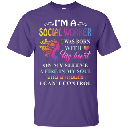 I Am A Social Worker I Was Born With My Heart On My Sleeve A Fire In My Soul And A Mouth I Cant Control Purple