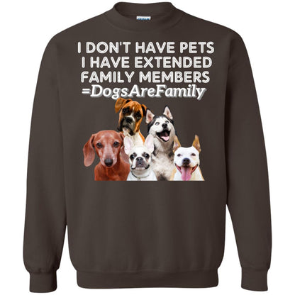 I Don't Have Pets I Have Extended Family Members Shirt Dark Chocolate