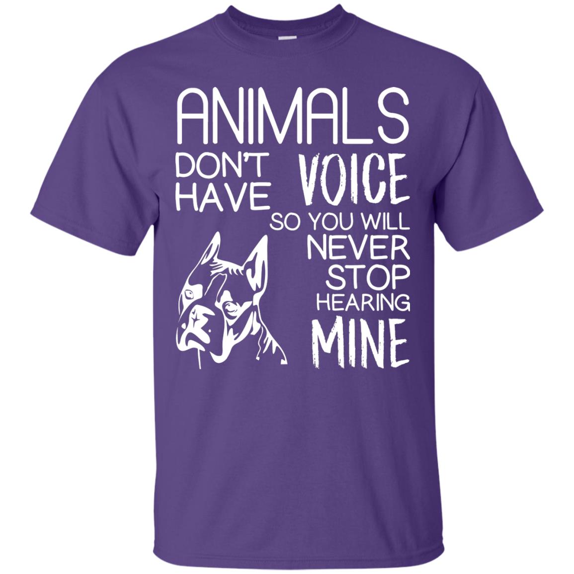 Animals Don't Have A Voice Dog Lover T-shirt Purple