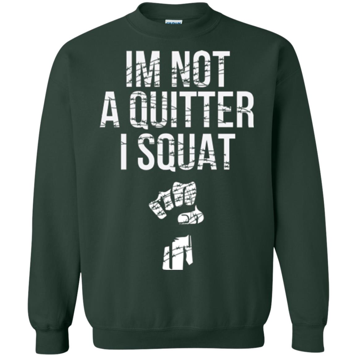 I'm Not A Quitter I Squat T-shirt Forest Green