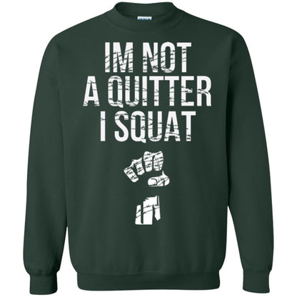 I'm Not A Quitter I Squat T-shirt Forest Green