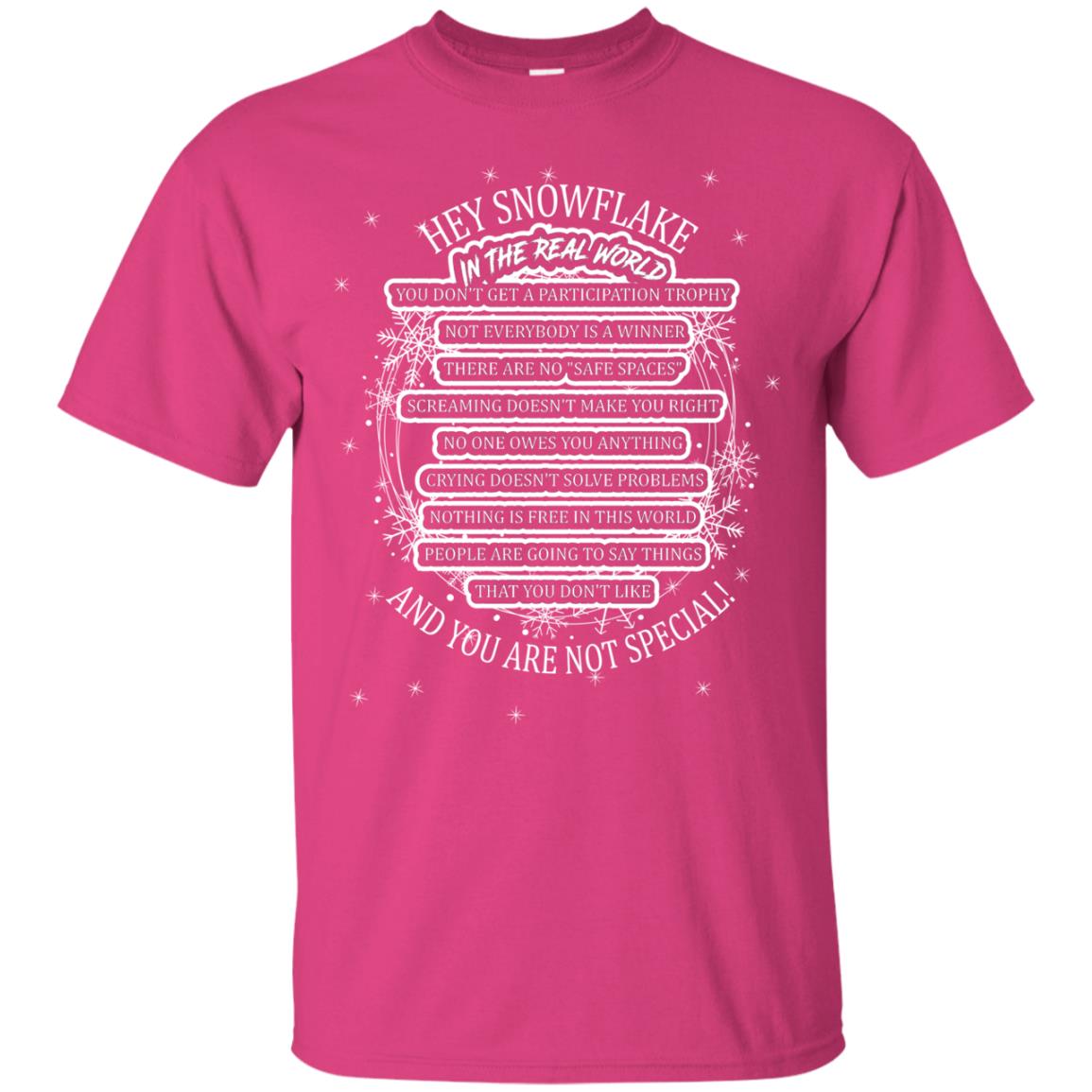 Hey Snowflake In The Real World You Don_t Get A Participation Trophy Military T-shirt Heliconia