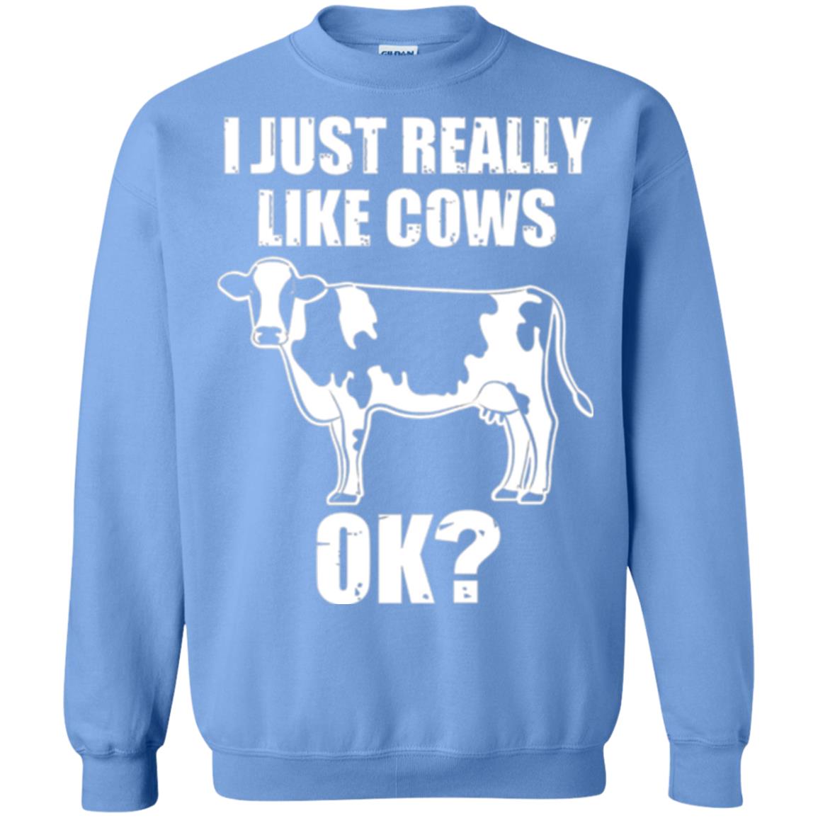 Cow Lovers T-shirt I Just Really Like Cows Ok Carolina Blue