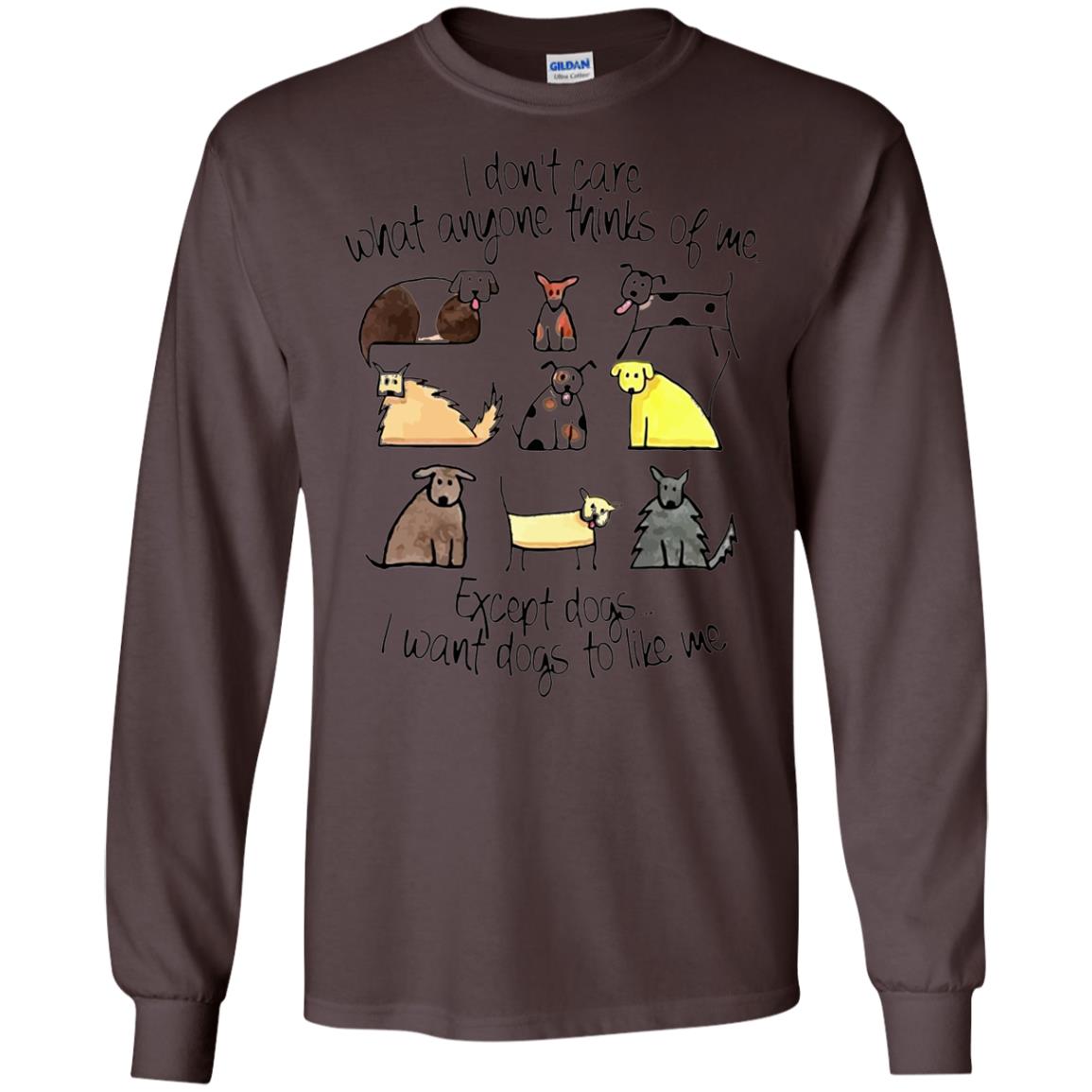 Dog Lover T-shirt I Don_t Care What Anyone Thiks Of Me Dark Chocolate