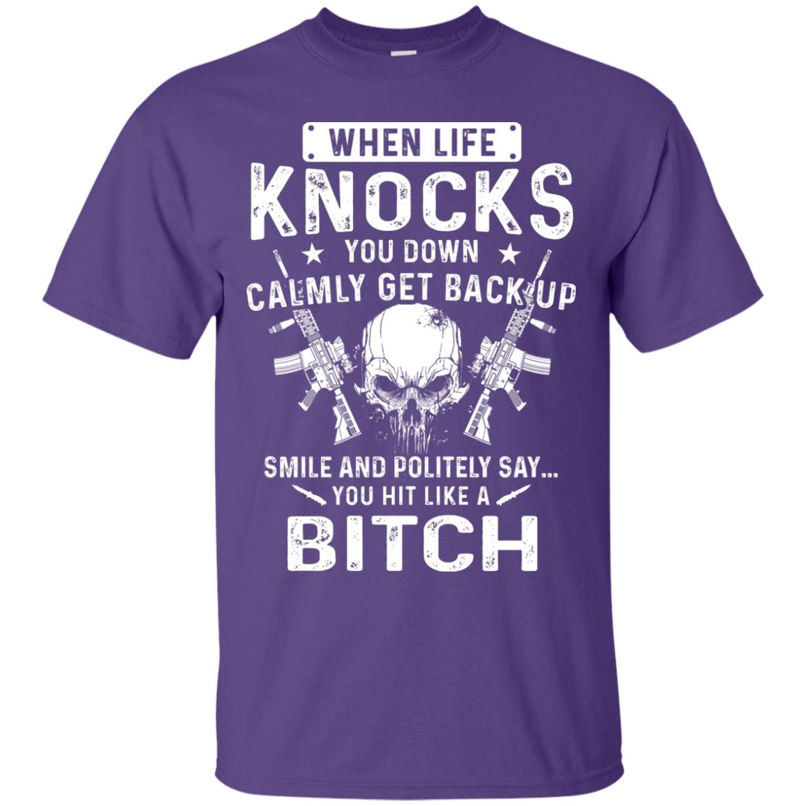 Life Knocks You Down Calmly Get Back Up Smile T-shirt Purple