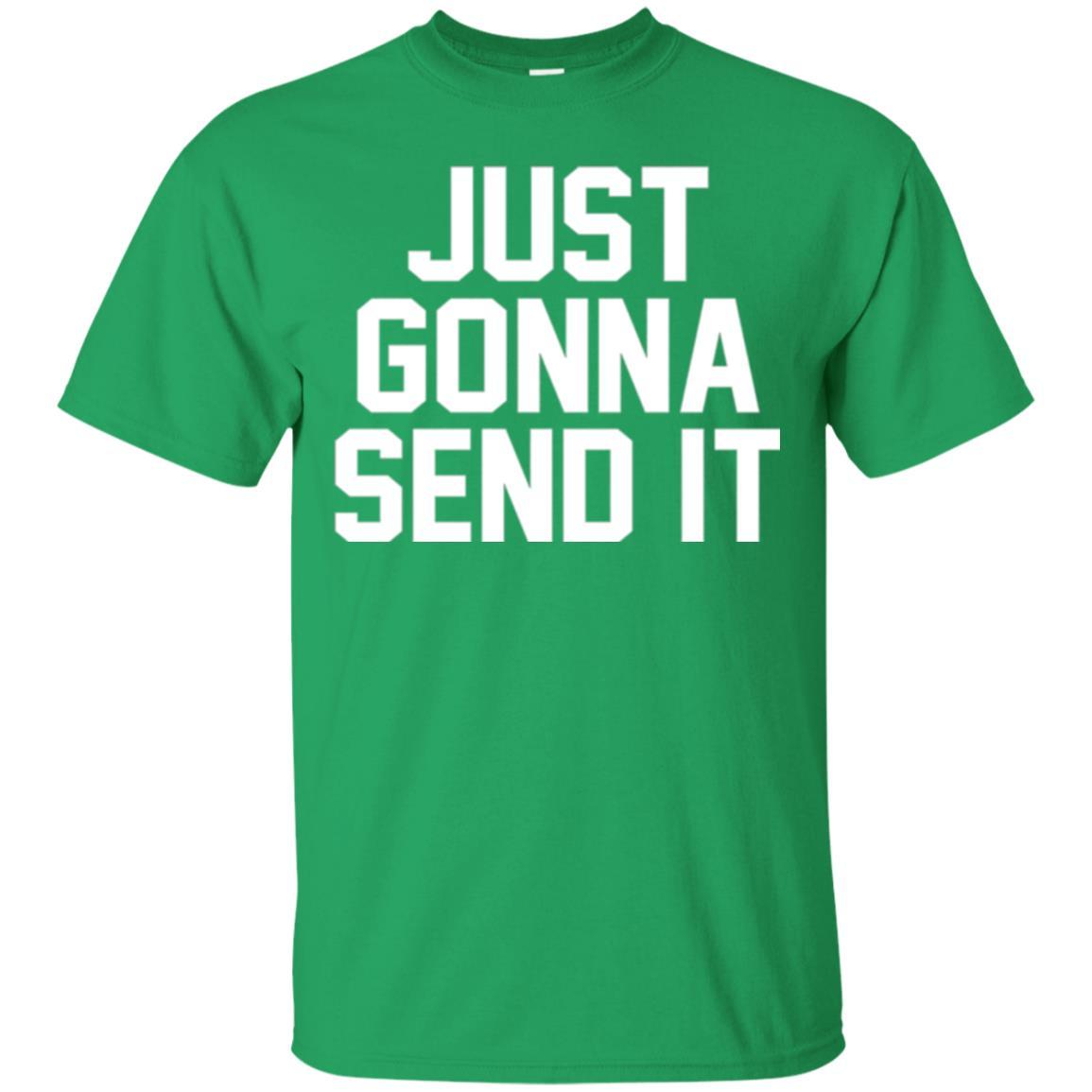 Just Gonna Send It America T-shirt Irish Green