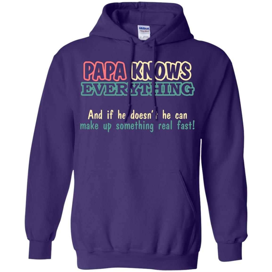 Papa Knows Everythingand If He Doesnt He Can Make Up Something Real Fast Shirt Purple
