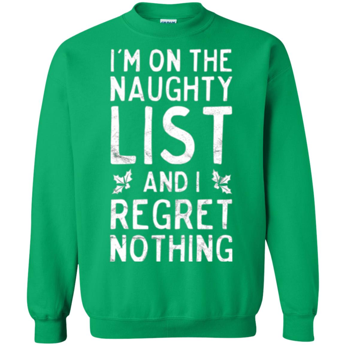 Christmas T-shirt I_m On The Naughty List Irish Green
