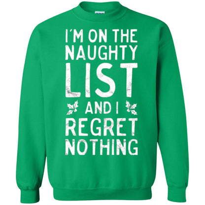 Christmas T-shirt I_m On The Naughty List Irish Green
