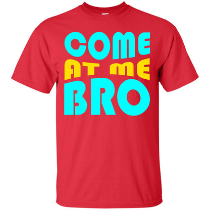 Come At Me Bro Funny Saying T-shirt Red