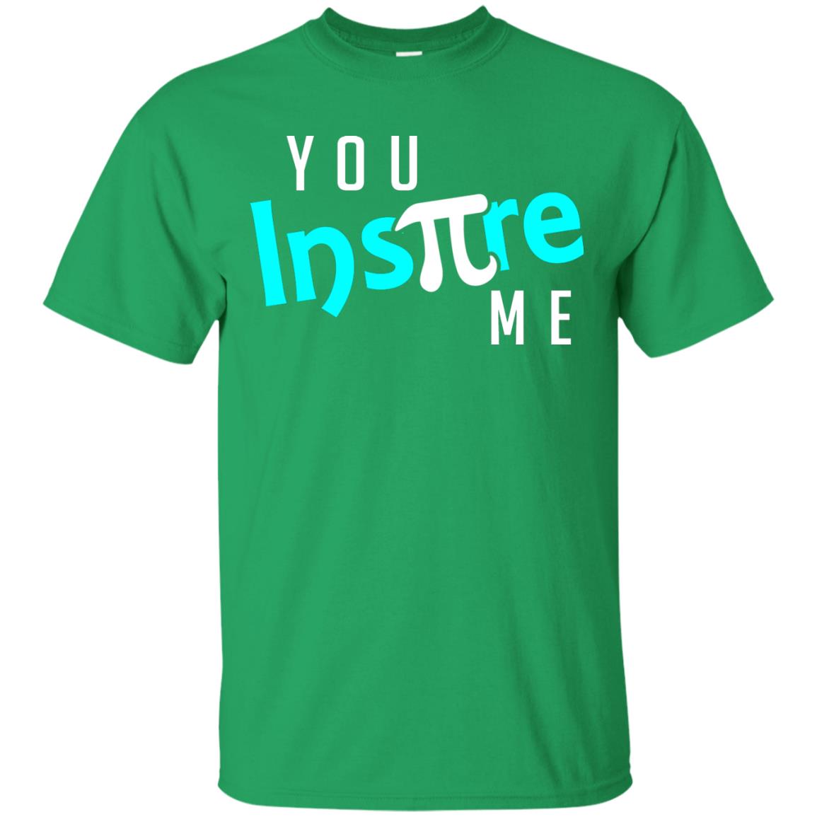 You Inspire Me Cool Pi Shirt For Pi Day Irish Green