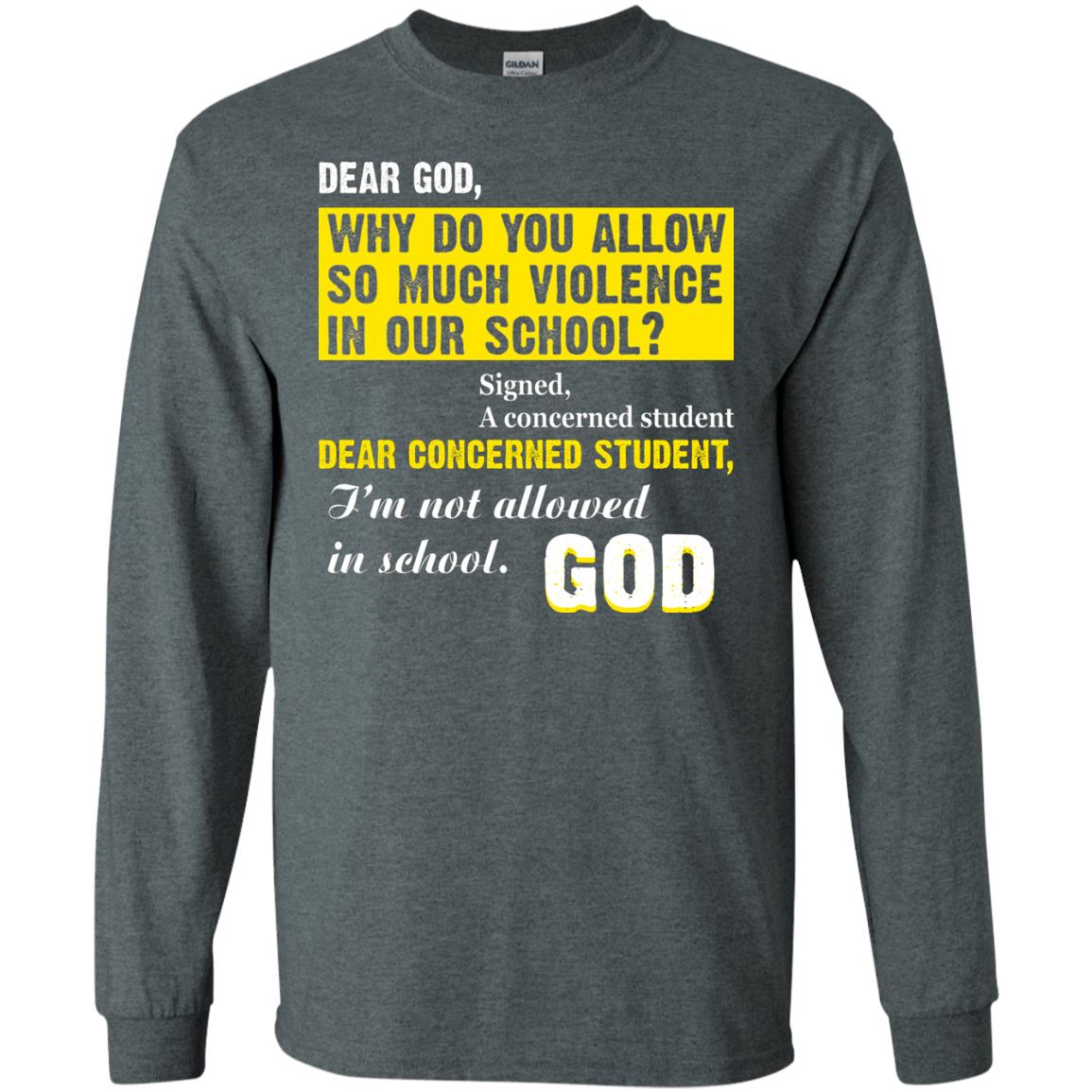 Anti Gun T-shirt Dear God Why Do You Allow So Much Violence In Our School Dark Heather