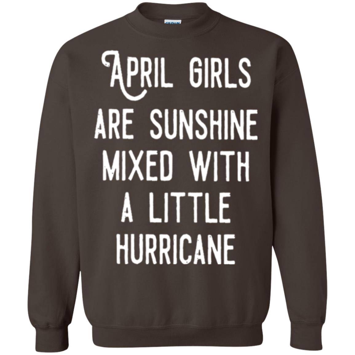 April Girls Are Sunshine Mixed With A Little Hurricane T-shirt Dark Chocolate