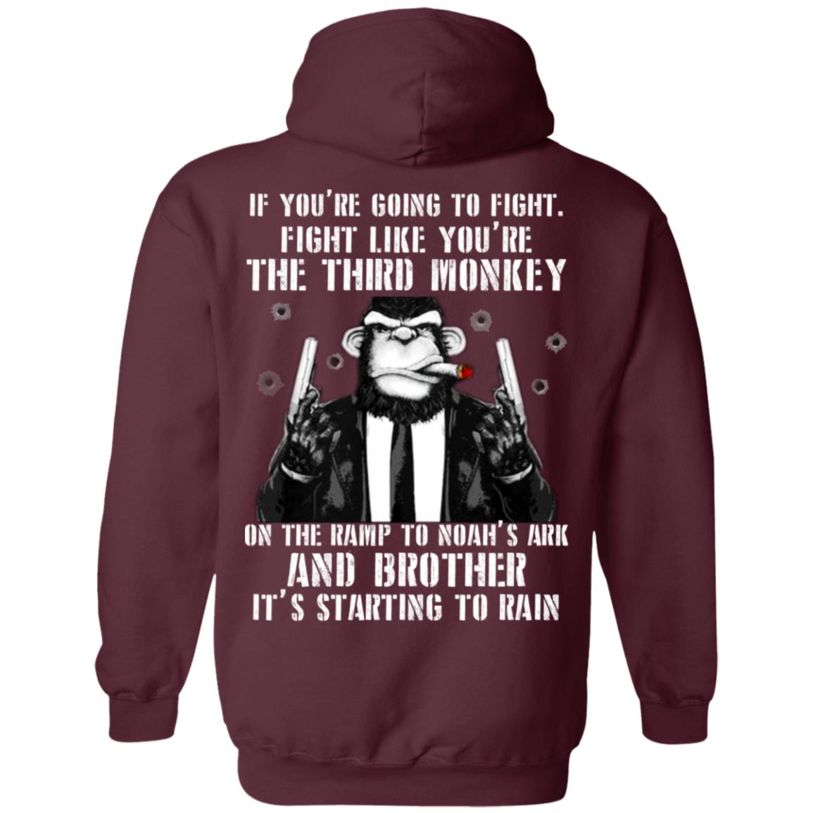 If You Are Going To Fight Fight Like You Are The Third Monkey Its Starting To Rain Maroon
