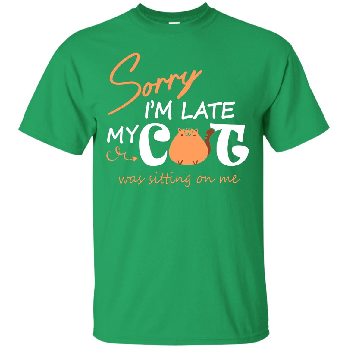 Sorry I'm Late My Cat Was Sitting On Me Cat Lover T-shirt Irish Green
