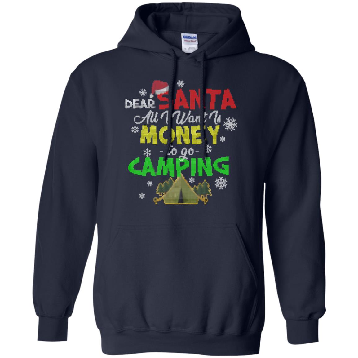 Dear Santa All I Want Is Money To Go Camping X-mas Idea Shirt For Camping Lovers Navy