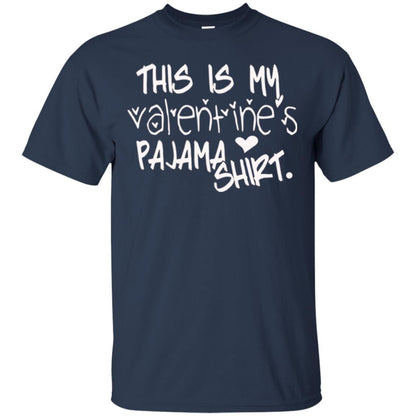 Valentine_s Day T-shirt This Is My Valentines Pajama Shirt Navy