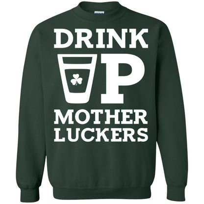Drink Up Mother Luckers Funny St Patrick Day T-shirt Forest Green