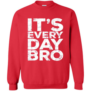 It_s Everyday Bro T-shirt