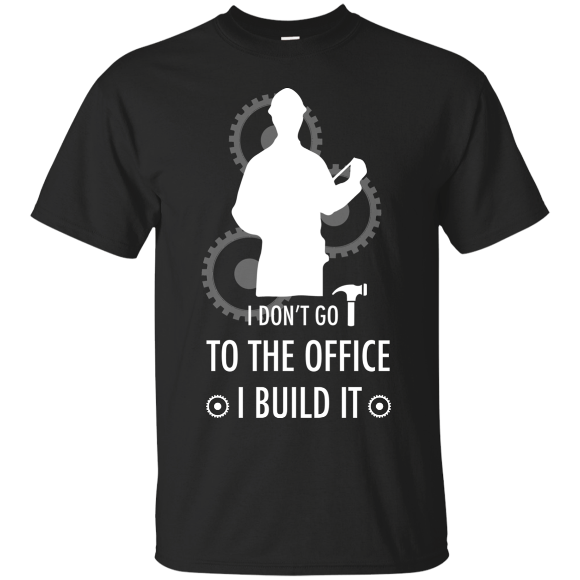 Engineer T-shirt I Don't Go To The Office I Build It Black
