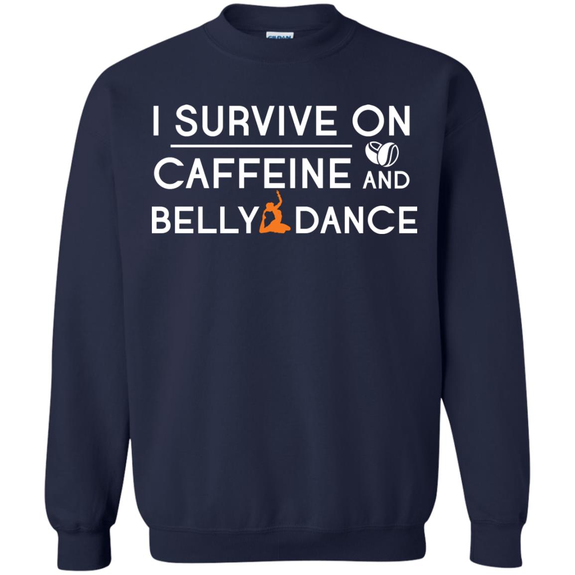 Belly Dancing Lover T-shirt I Survive On Caffeine And Belly Dance Navy