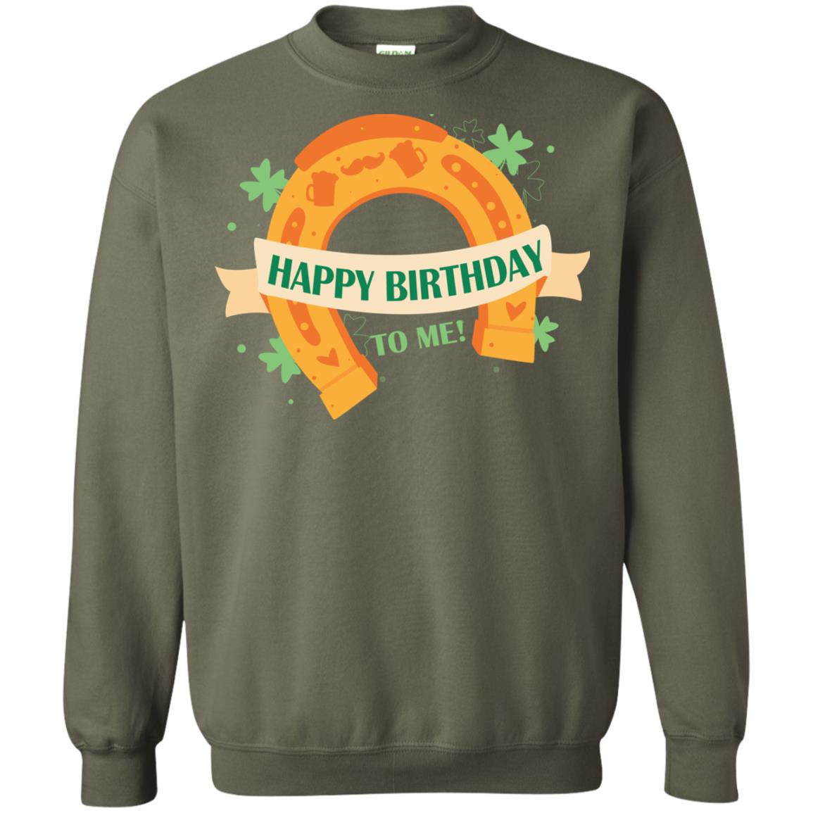 Happy Birthday To Me Shamrocks Saint Patrick's Day T-shirt Military Green