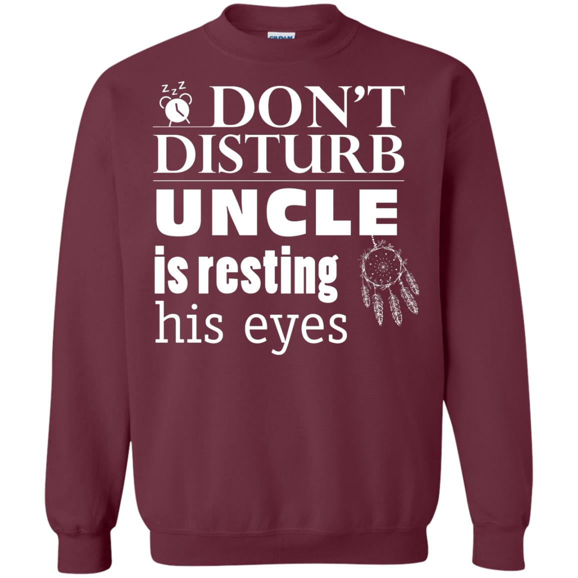 Don't Disturb Uncle Is Resting His Eyes Funny Uncle Shirt Maroon