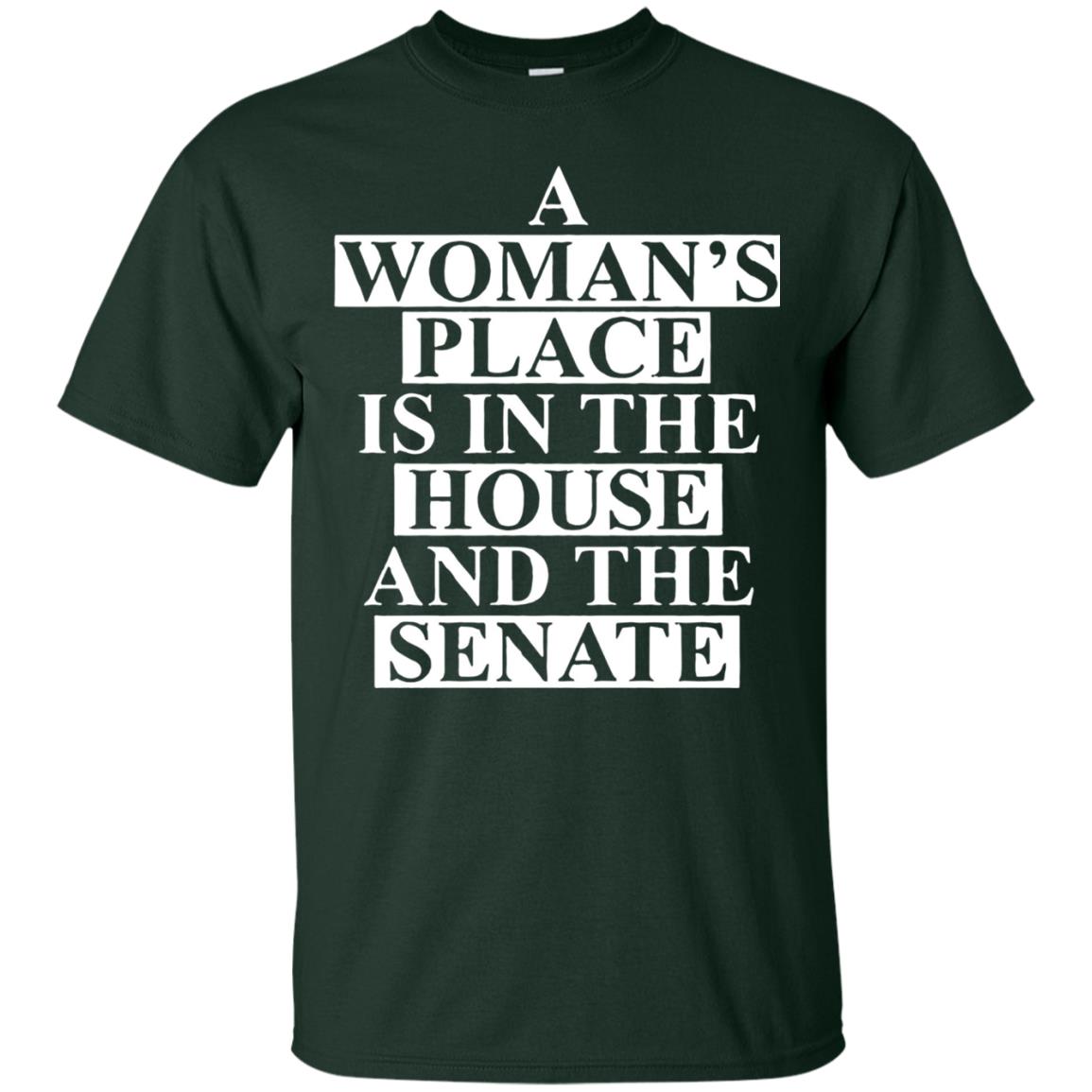 A Woman_s Place Is In The House And The Senate T-shirt Forest