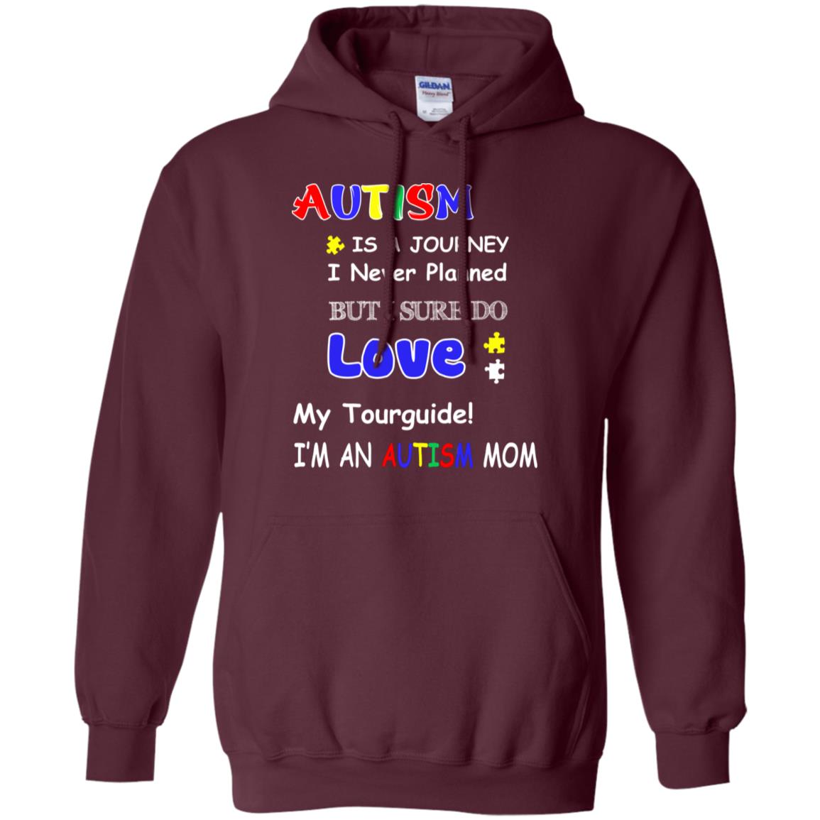 Autism Is A Journey I Never Planned But I Sure Do Love My Tourguide Im An Autism Mom Shirt Maroon