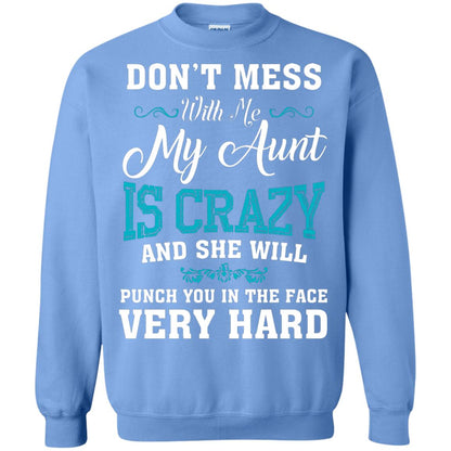 Don’t Mess With Me My Aunt Is Crazy Aunt T-shirt For Niece Or Nephew Carolina Blue